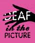 Deaf in the Picture